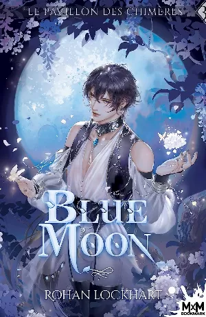 Rohan Lockhart – Le Pavillon des chimères, Tome 3 : Blue Moon